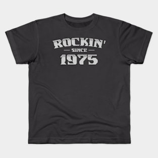 Rockin Since 1975 Kids T-Shirt